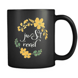 "Just read"11oz black mug - Gifts For Reading Addicts