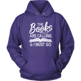 "The Books Are Calling" Hoodie - Gifts For Reading Addicts
