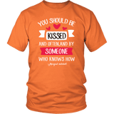 "You should be kissed" Unisex T-Shirt - Gifts For Reading Addicts