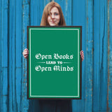 Open Books Lead To Open Minds - Gifts For Reading Addicts
