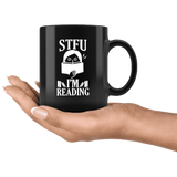 "STFU I'm Reading" 11oz Black mug - Gifts For Reading Addicts