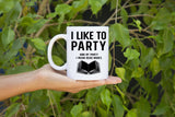I Like To Party Mugs - Gifts For Reading Addicts