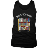 "This is how i roll" Men's Tank Top - Gifts For Reading Addicts