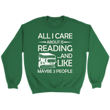 "All I Care About Is Reading" Sweatshirt - Gifts For Reading Addicts
