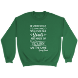 "He's more myself than i am" Sweatshirt - Gifts For Reading Addicts