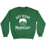 "Not Today" Sweatshirt - Gifts For Reading Addicts
