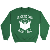 "Cracking Open A Cold One" Sweatshirt - Gifts For Reading Addicts