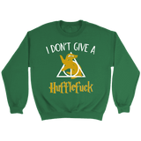 "i Don't Give A Hufflefuck" Sweatshirt - Gifts For Reading Addicts