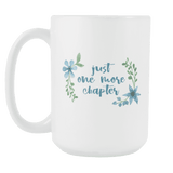 "One more chapter"15oz white mug - Gifts For Reading Addicts