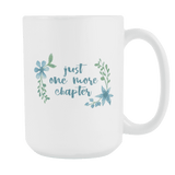 "One more chapter"15oz white mug - Gifts For Reading Addicts