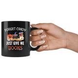 "Forget Candy"11oz Black Mug - Gifts For Reading Addicts