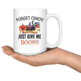 "Forget Candy"15oz White Mug - Gifts For Reading Addicts