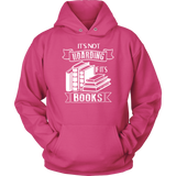 "It's Not Hoarding If It's Books" Hoodie - Gifts For Reading Addicts