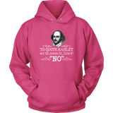"To Quote Hamlet Act III Scene III Line 87, 'No' " Hoodie - Gifts For Reading Addicts