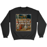 "I Found Myself In Wonderland" Sweatshirt - Gifts For Reading Addicts