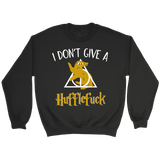 "i Don't Give A Hufflefuck" Sweatshirt - Gifts For Reading Addicts