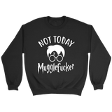 "Not Today" Sweatshirt - Gifts For Reading Addicts