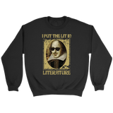"I Put The Lit In Literature" Sweatshirt - Gifts For Reading Addicts