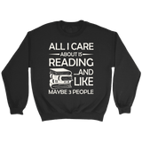 "All I Care About Is Reading" Sweatshirt - Gifts For Reading Addicts