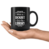 "When in doubt"11oz black mug - Gifts For Reading Addicts