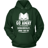 Go away, I'm reading Hoodie - Gifts For Reading Addicts