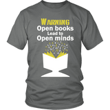 Warning! Open books lead to open minds Unisex T-shirt - Gifts For Reading Addicts