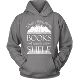 When I think about books I touch my Shelf, Hoodie - Gifts For Reading Addicts