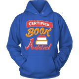 Certified book addict Hoodie - Gifts For Reading Addicts