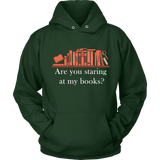 Are you staring at my BOOKS v2 - Gifts For Reading Addicts