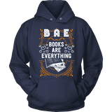 BAE, Books Are Everything Hoodie - Gifts For Reading Addicts