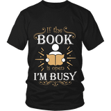 If The Book is Open I'm Busy Unisex T-shirt - Gifts For Reading Addicts