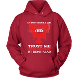 I'm crazy because i read ? Hoodie - Gifts For Reading Addicts