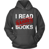 I Read Banned Books Hoodie - Gifts For Reading Addicts