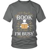 If The Book is Open I'm Busy Unisex T-shirt - Gifts For Reading Addicts