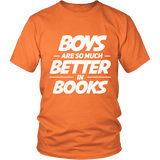 Boys are so much better in books Unisex T-shirt - Gifts For Reading Addicts