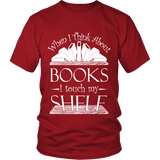 When I think about books I touch my Shelf, Unisex T-shirt - Gifts For Reading Addicts