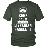Keep calm and let the librarian handle it Unisex T-shirt - Gifts For Reading Addicts