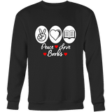 Peace, Love, Books Sweatshirt - Gifts For Reading Addicts