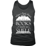 When I think about books I touch my Shelf, Mens Tank Top - Gifts For Reading Addicts