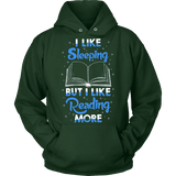I Like Sleeping, But I Like Reading More Hoodie - Gifts For Reading Addicts