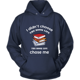 I Didn't Choose The Book Life Hoodie - Gifts For Reading Addicts
