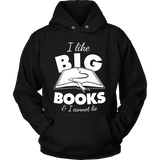 I like big books and i cannot lie Hoodie - Gifts For Reading Addicts