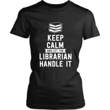 Keep calm and let the librarian handle it Fitted T-shirt - Gifts For Reading Addicts