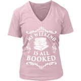 My weekend is all booked V-neck - Gifts For Reading Addicts