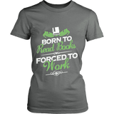 Born to read books forced to work Fitted T-shirt - Gifts For Reading Addicts