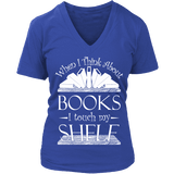 When I think about books I touch my Shelf, V-neck - Gifts For Reading Addicts