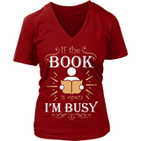 If The Book is Open I'm Busy V-neck - Gifts For Reading Addicts