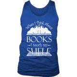 When I think about books I touch my Shelf, Mens Tank Top - Gifts For Reading Addicts