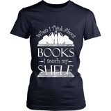 When I think about books I touch my Shelf, Fitted T-shirt - Gifts For Reading Addicts