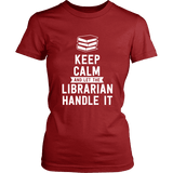 Keep calm and let the librarian handle it Fitted T-shirt - Gifts For Reading Addicts